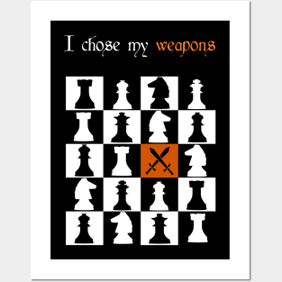 chess board i chose my weapons Design gift Posters and Art